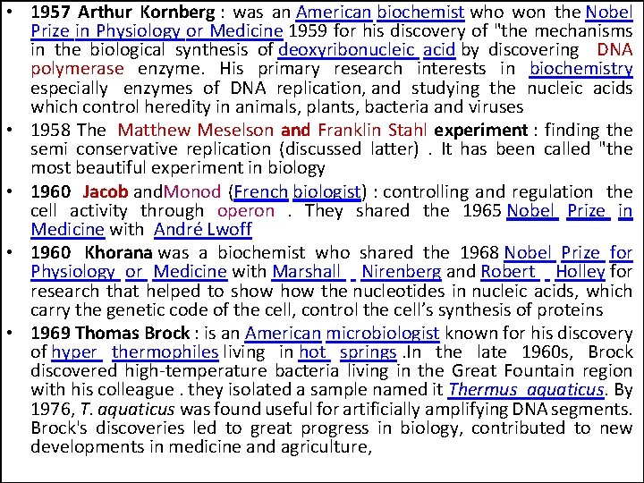  • 1957 Arthur Kornberg : was an American biochemist who won the Nobel