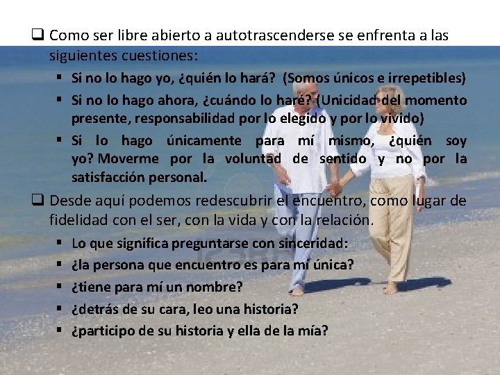 q Como ser libre abierto a autotrascenderse se enfrenta a las siguientes cuestiones: §