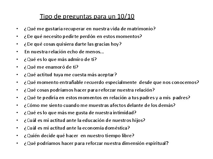 Tipo de preguntas para un 10/10 • • • • ¿Qué me gustaría recuperar