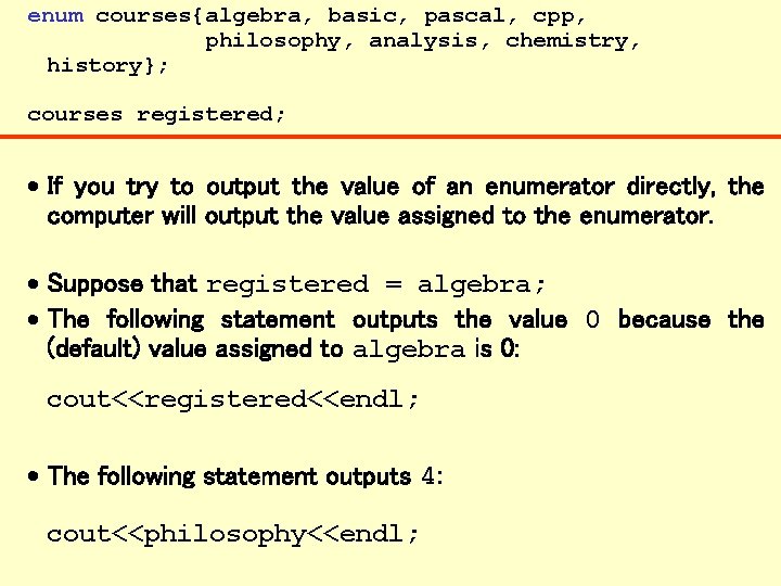 enum courses{algebra, basic, pascal, cpp, philosophy, analysis, chemistry, history}; courses registered; · If you