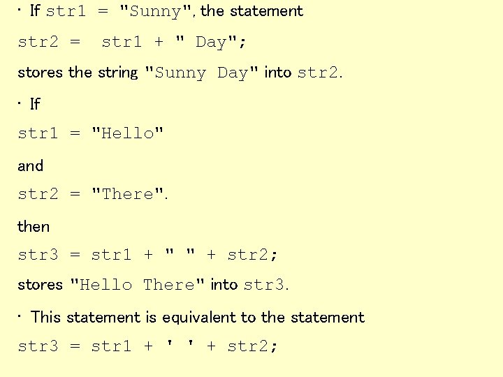  • If str 1 = "Sunny", the statement str 2 = str 1