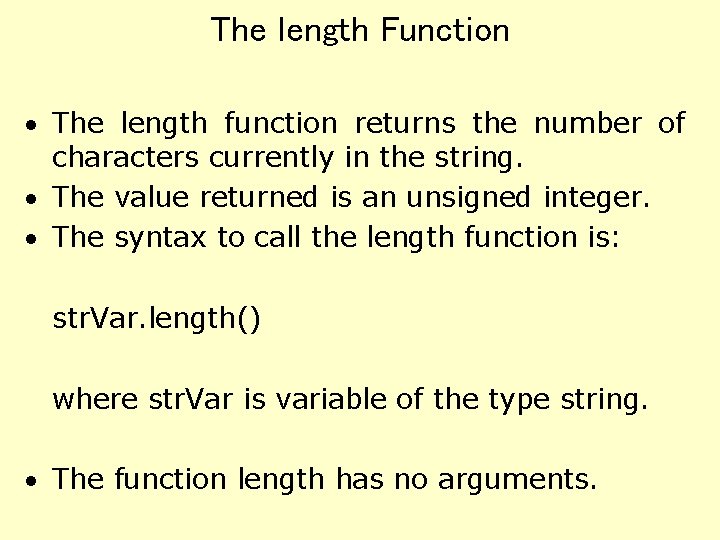 The length Function · The length function returns the number of characters currently in