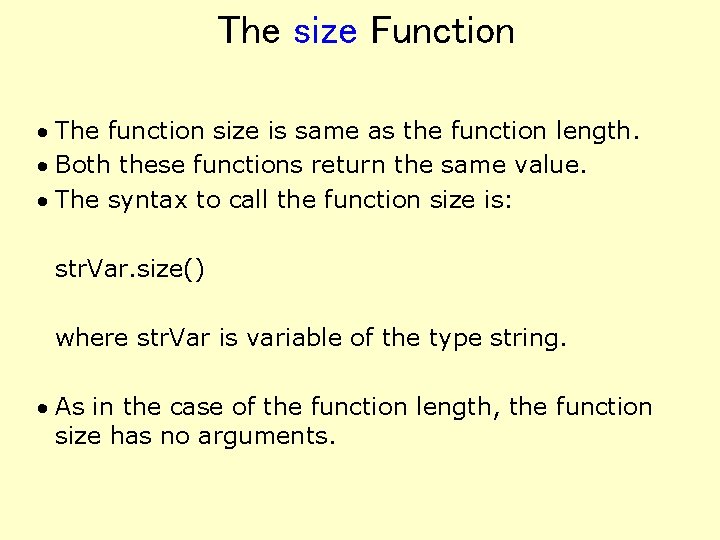 The size Function · The function size is same as the function length. ·
