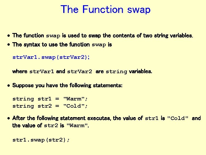 The Function swap · The function swap is used to swap the contents of