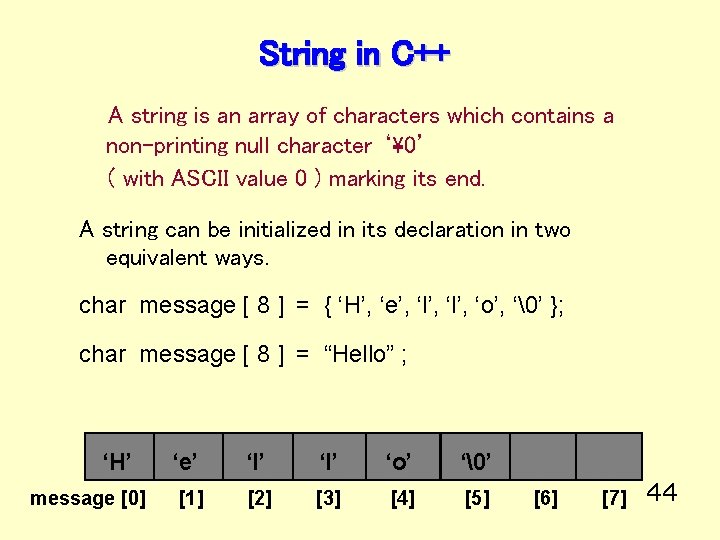 String in C++ A string is an array of characters which contains a non-printing