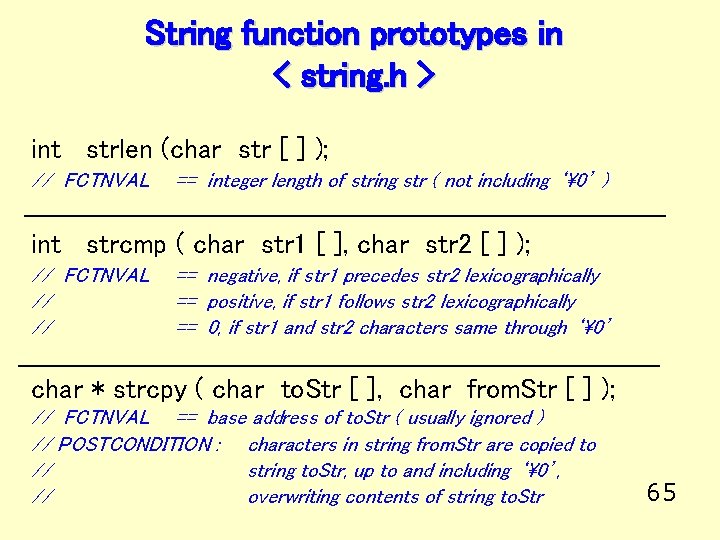 String function prototypes in < string. h > int strlen (char str [ ]