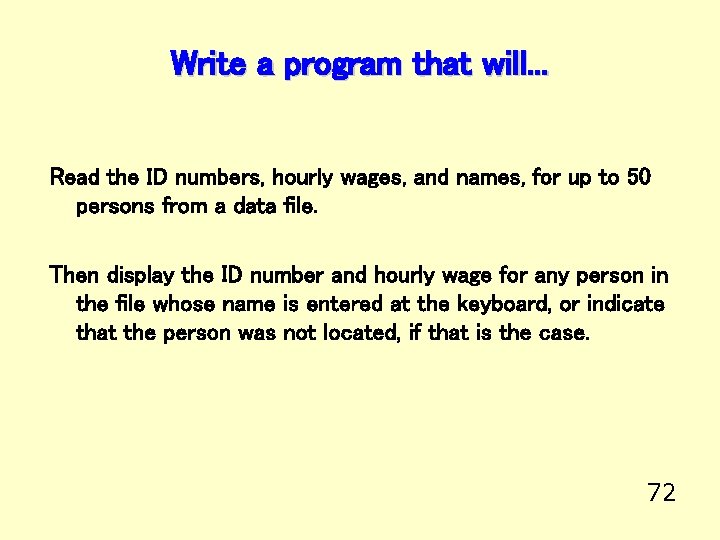 Write a program that will. . . Read the ID numbers, hourly wages, and