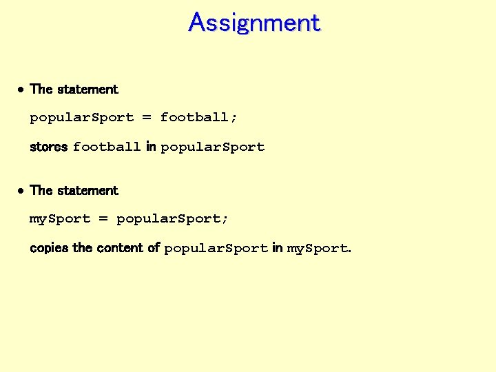 Assignment · The statement popular. Sport = football; stores football in popular. Sport ·