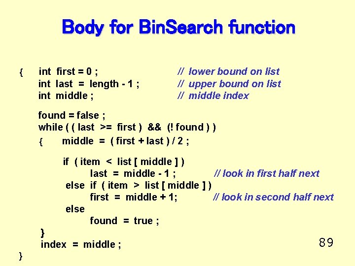 Body for Bin. Search function { int first = 0 ; int last =