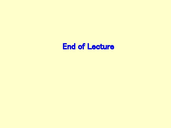 End of Lecture 