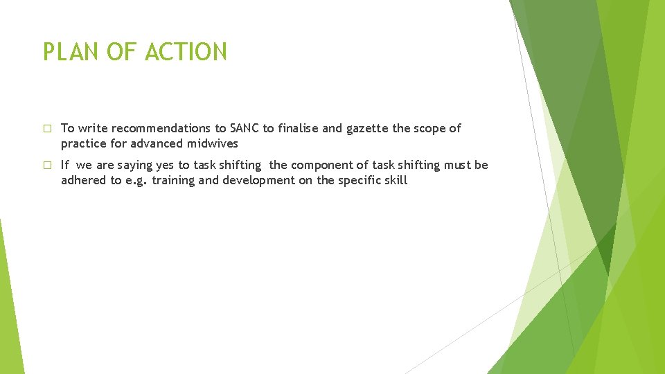 PLAN OF ACTION � To write recommendations to SANC to finalise and gazette the PLAN OF ACTION � To write recommendations to SANC to finalise and gazette the