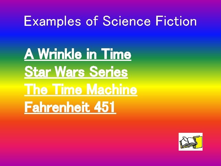 Examples of Science Fiction A Wrinkle in Time Star Wars Series The Time Machine
