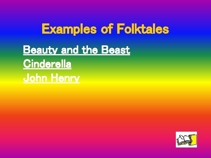 Examples of Folktales Beauty and the Beast Cinderella John Henry 