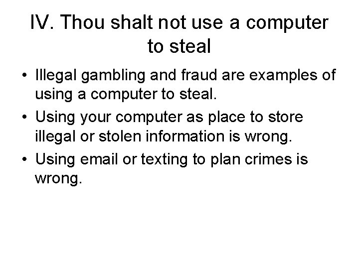 IV. Thou shalt not use a computer to steal • Illegal gambling and fraud