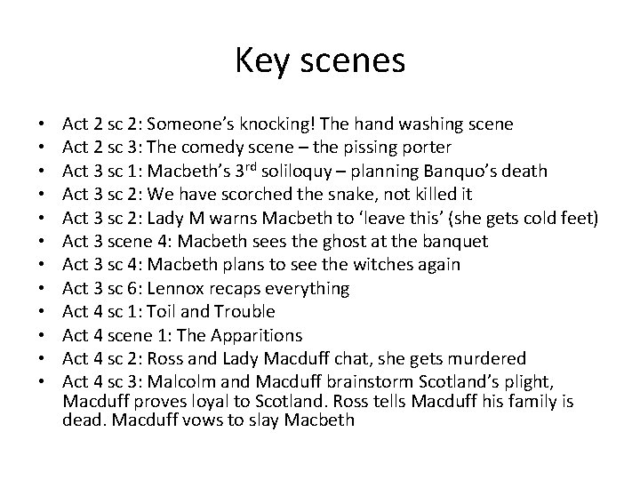 Key scenes • • • Act 2 sc 2: Someone’s knocking! The hand washing