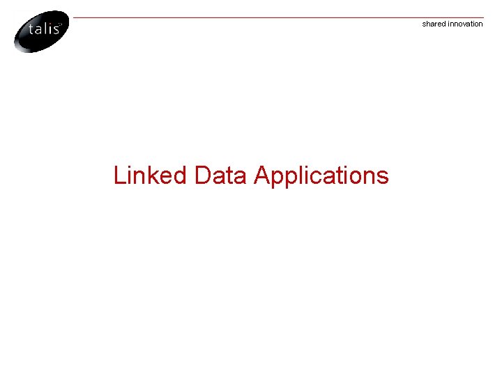 shared innovation Linked Data Applications 