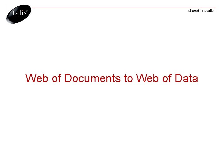 shared innovation Web of Documents to Web of Data 