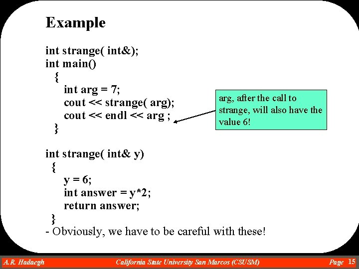 Example int strange( int&); int main() { int arg = 7; cout << strange( Example int strange( int&); int main() { int arg = 7; cout << strange(