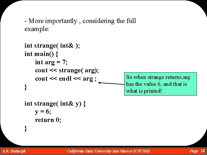 - More importantly , considering the full example: int strange( int& ); int main() - More importantly , considering the full example: int strange( int& ); int main()