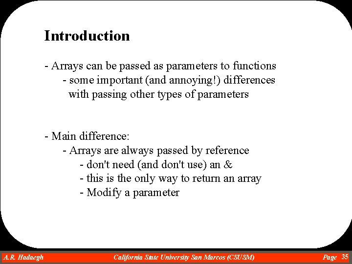 Introduction - Arrays can be passed as parameters to functions - some important (and Introduction - Arrays can be passed as parameters to functions - some important (and