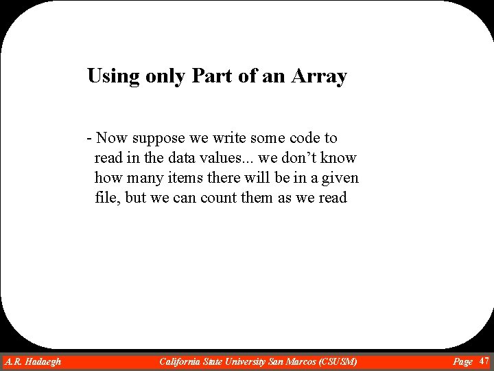 Using only Part of an Array - Now suppose we write some code to Using only Part of an Array - Now suppose we write some code to