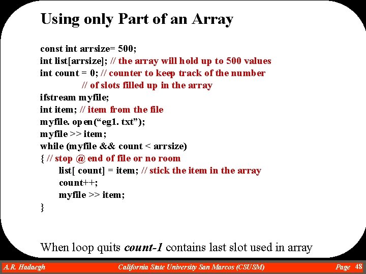 Using only Part of an Array const int arrsize= 500; int list[arrsize]; // the