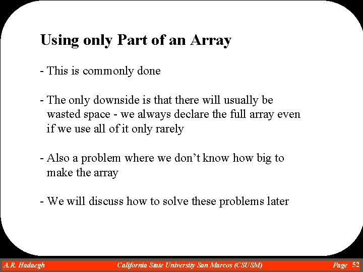 Using only Part of an Array - This is commonly done - The only Using only Part of an Array - This is commonly done - The only