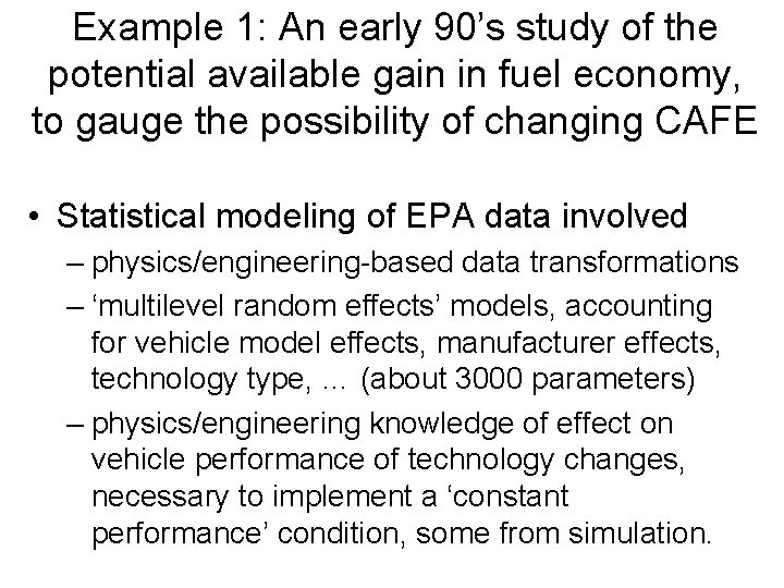 Example 1: An early 90’s study of the potential available gain in fuel economy,