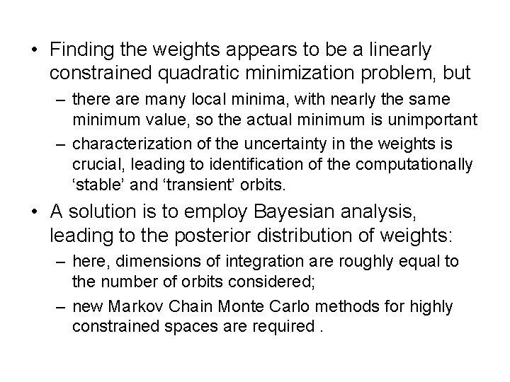  • Finding the weights appears to be a linearly constrained quadratic minimization problem,