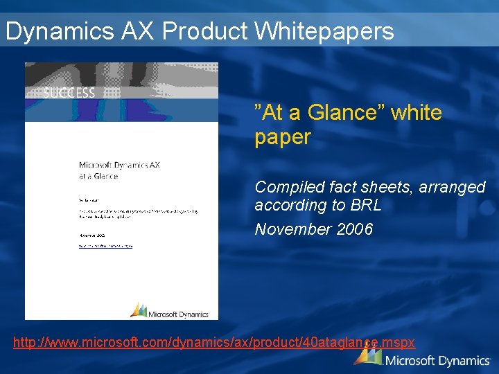 Dynamics AX Product Whitepapers ”At a Glance” white paper Compiled fact sheets, arranged according