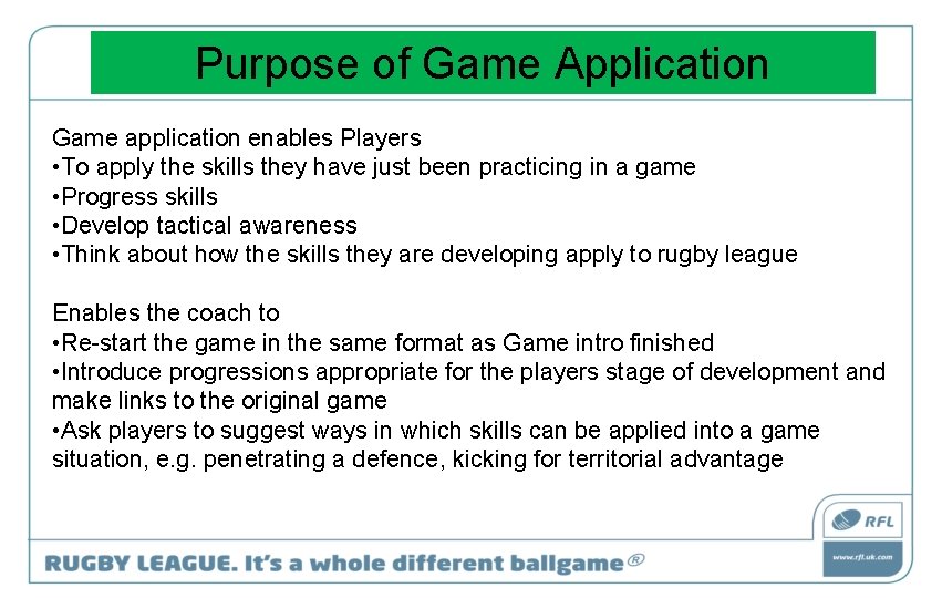 Purpose of Game Application Game application enables Players • To apply the skills they