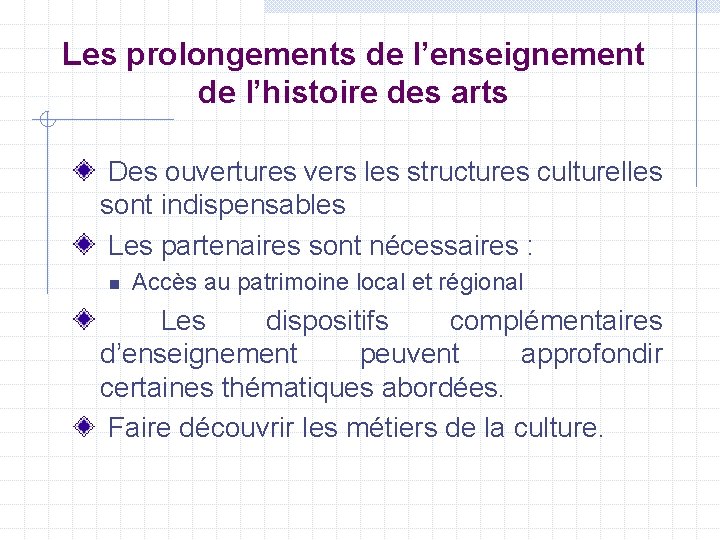 Les prolongements de l’enseignement de l’histoire des arts Des ouvertures vers les structures culturelles