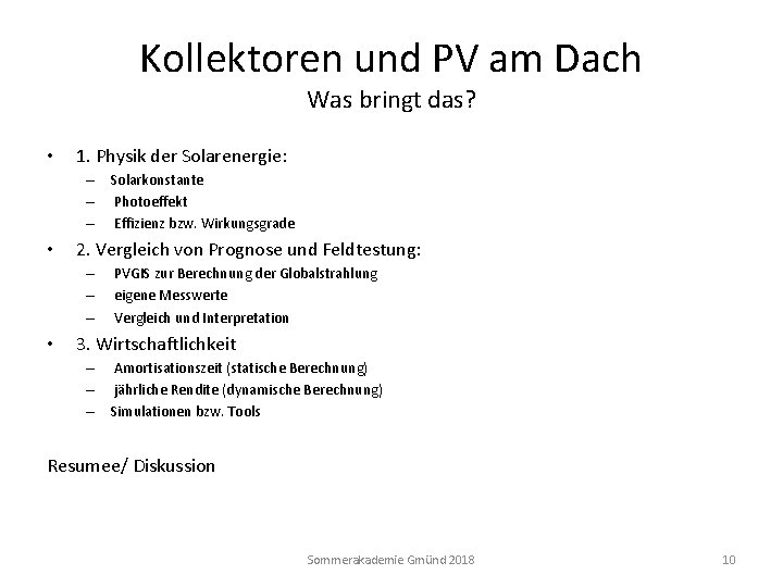 Kollektoren und PV am Dach Was bringt das? • 1. Physik der Solarenergie: –