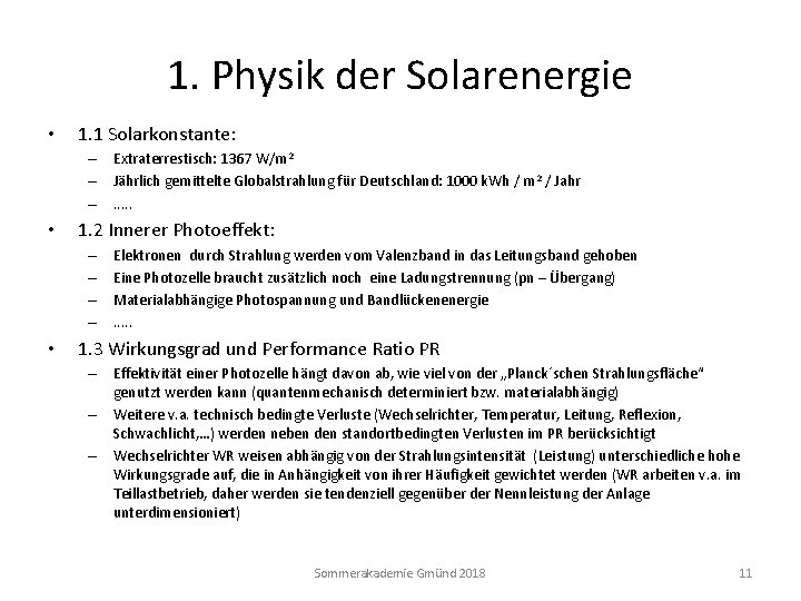 1. Physik der Solarenergie • 1. 1 Solarkonstante: – Extraterrestisch: 1367 W/m 2 –