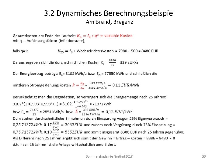 3. 2 Dynamisches Berechnungsbeispiel Am Brand, Bregenz Sommerakademie Gmünd 2018 33 