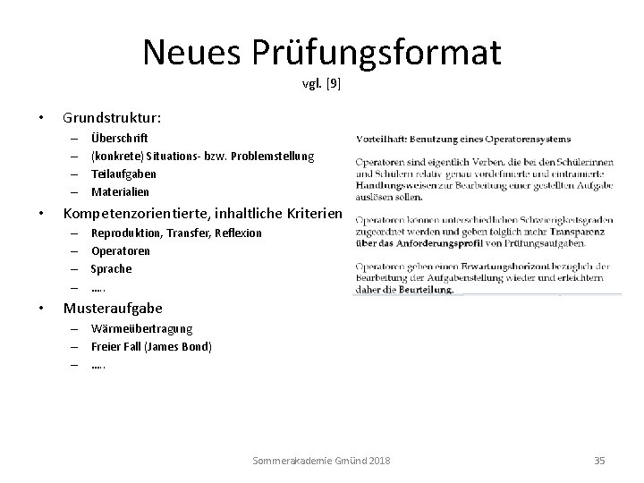 Neues Prüfungsformat vgl. [9] • Grundstruktur: – – • Kompetenzorientierte, inhaltliche Kriterien – –