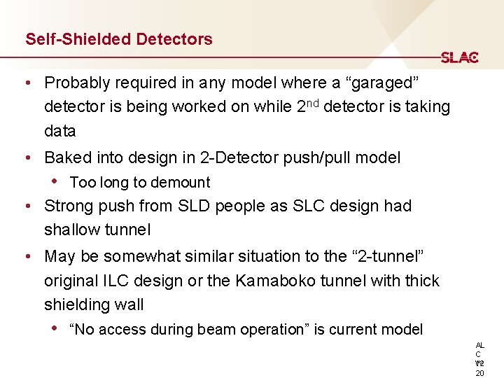 Self-Shielded Detectors • Probably required in any model where a “garaged” detector is being