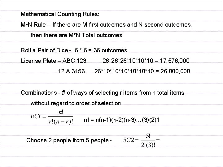 Mathematical Counting Rules: M • N Rule – If there are M first outcomes