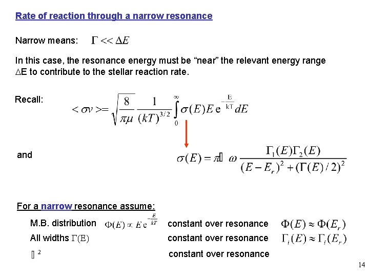 Rate of reaction through a narrow resonance Narrow means: In this case, the resonance