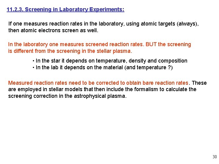 11. 2. 3. Screening in Laboratory Experiments: If one measures reaction rates in the