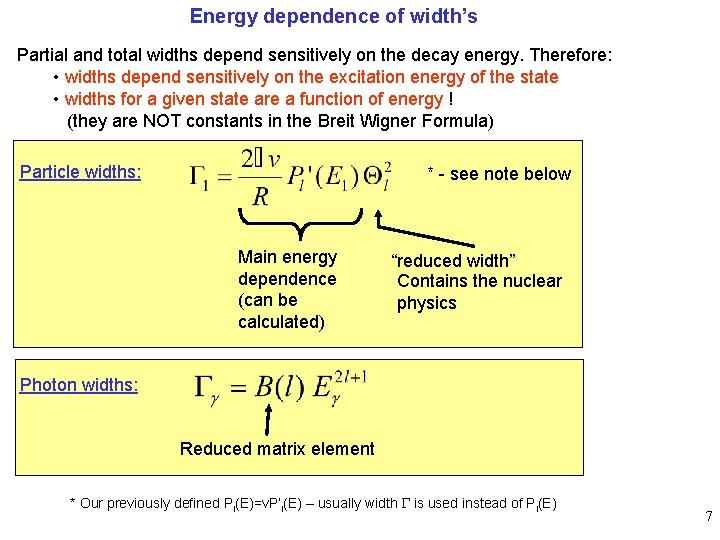 Energy dependence of width’s Partial and total widths depend sensitively on the decay energy.