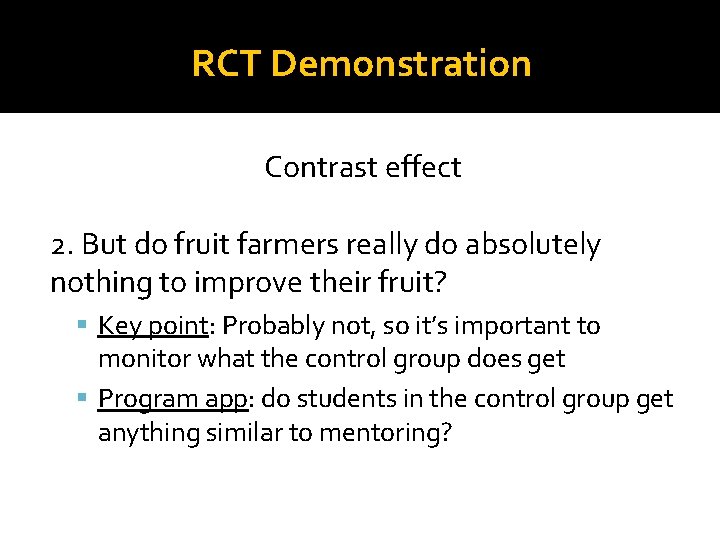 RCT Demonstration Contrast effect 2. But do fruit farmers really do absolutely nothing to