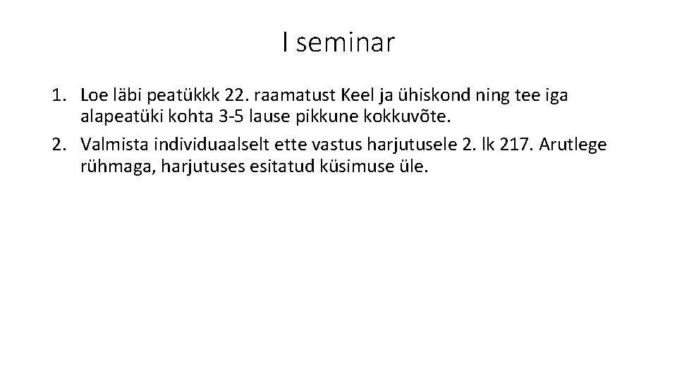 I seminar 1. Loe läbi peatükkk 22. raamatust Keel ja ühiskond ning tee iga