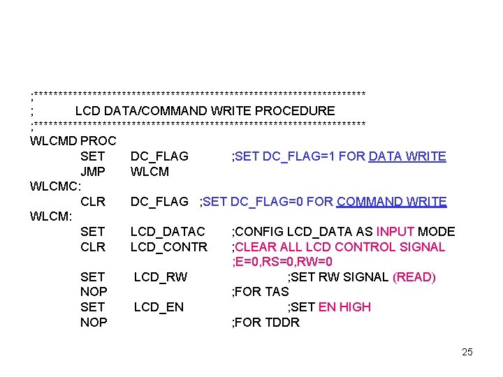 ; ********************************** ; LCD DATA/COMMAND WRITE PROCEDURE ; ********************************** WLCMD PROC SET DC_FLAG ;