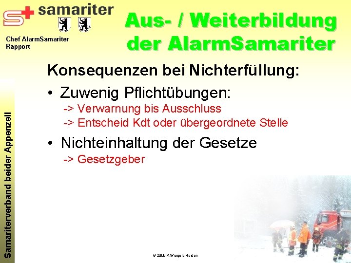 Chef Alarm. Samariter Rapport Aus- / Weiterbildung der Alarm. Samariterverband beider Appenzell Konsequenzen bei