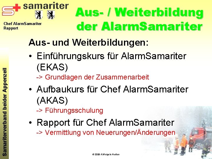 Samariterverband beider Appenzell Chef Alarm. Samariter Rapport Aus- / Weiterbildung der Alarm. Samariter Aus-