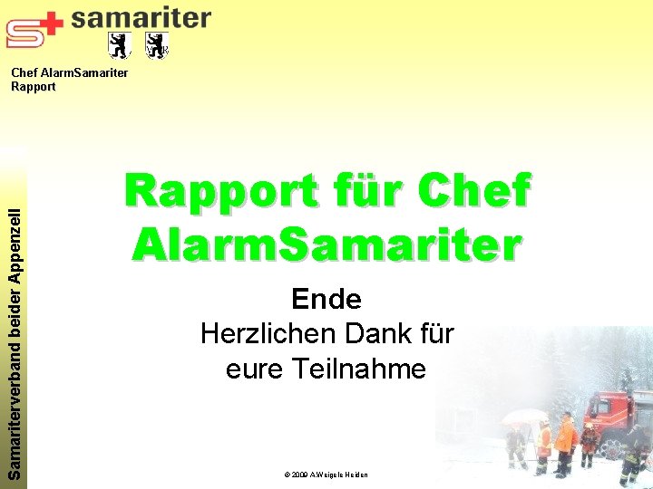 Samariterverband beider Appenzell Chef Alarm. Samariter Rapport für Chef Alarm. Samariter Ende Herzlichen Dank