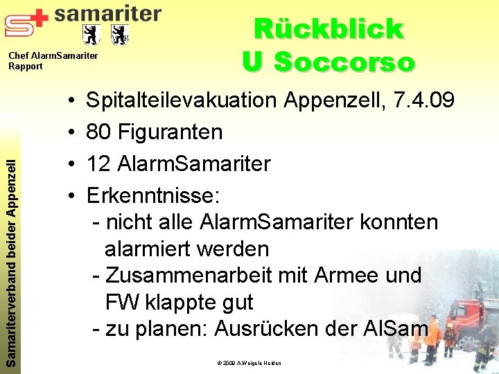 Samariterverband beider Appenzell Chef Alarm. Samariter Rapport • • Rückblick U Soccorso Spitalteilevakuation Appenzell,