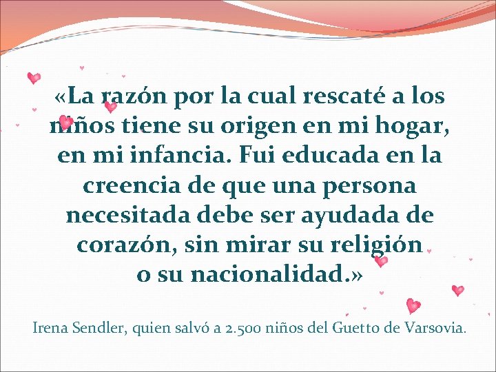  «La razón por la cual rescaté a los niños tiene su origen en