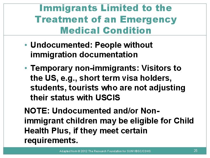 Immigrants Limited to the Treatment of an Emergency Medical Condition • Undocumented: People without